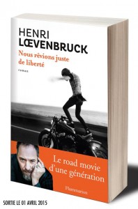 Nous rêvions juste de liberté d'Henri Loevenbruck