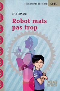 Robot mais pas trop d'Eric Simard