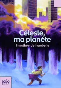 Céleste, ma planète de Timothée de Fombelle