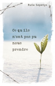 Ce qu'ils n'ont pas pu nous prendre de Ruta Sepetys