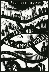 Tant que nous sommes vivants d'Anne-Laure Bondoux
