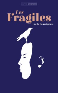 Les Fragiles de Cécile Roumiguière