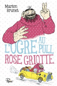 L'Ogre au pull rose griotte de Marion Brunet