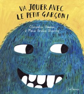 Va jouer avec le petit garçon ! de Clémentine Beauvais et Maisie Paradise Shearing