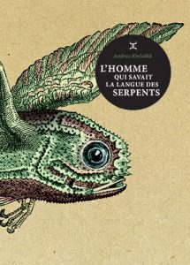 L'homme sui savait la langue des serpents d'Andrus Kivirähk